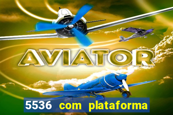 5536 com plataforma de jogos